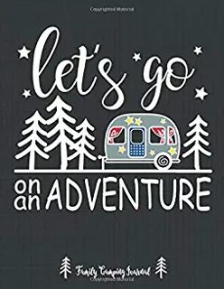 Family camping journal "Let's go on an adventure"